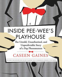 Caseen Gaines Inside Pee-Wees Playhouse: The Untold, Unauthorized, and Unpredictable Story of a Pop Phenomenon