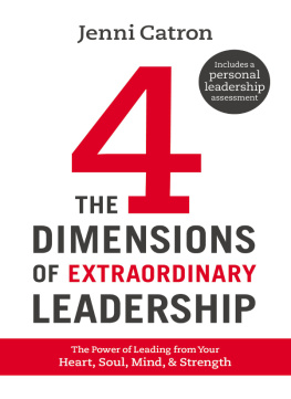 Jenni Catron - The Four Dimensions of Extraordinary Leadership: The Power of Leading from Your Heart, Soul, Mind, and Strength