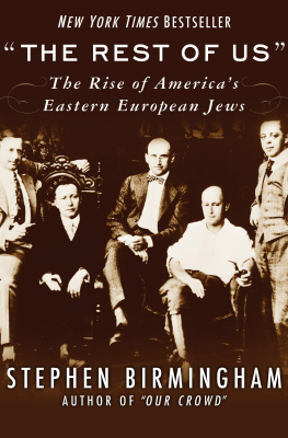 Stephen Birmingham The Rest of Us: The Rise of Americas Eastern European Jews