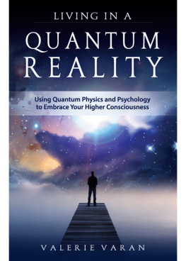 Valerie Varan - Living In a Quantum Reality: Using Quantum Physics and Psychology to Embrace Your Higher Consciousness