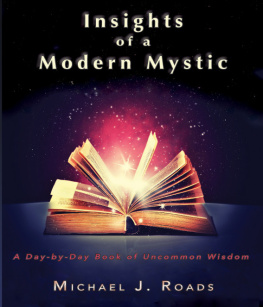 Michael J Roads - Insights of a Modern Mystic: A Day-by-Day Book of Uncommon Wisdom