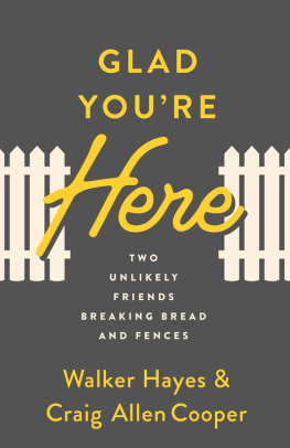 Walker Hayes - Glad Youre Here: Two Unlikely Friends Breaking Bread and Fences