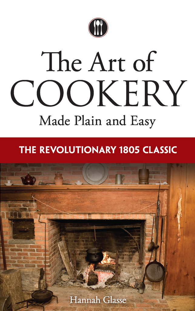 The Art of COOKERY Made Plain and Easy THE REVOLUTIONARY 1805 CLASSIC - photo 1