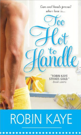 Robin Kaye - Too Hot to Handle