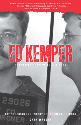 Dary Matera - Ed Kemper: The Shocking True Story of the Co-Ed Butcher