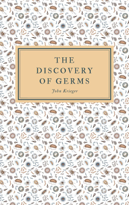 John Krieger - The Discovery of Germs