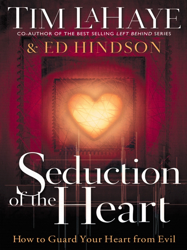 Seduction of the Heart Seduction of the Heart How to Guard and Keep Your Heart - photo 1