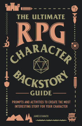 James DAmato - The Ultimate RPG Game Masters Worldbuilding Guide: Prompts and Activities to Create and Customize Your Own Game World