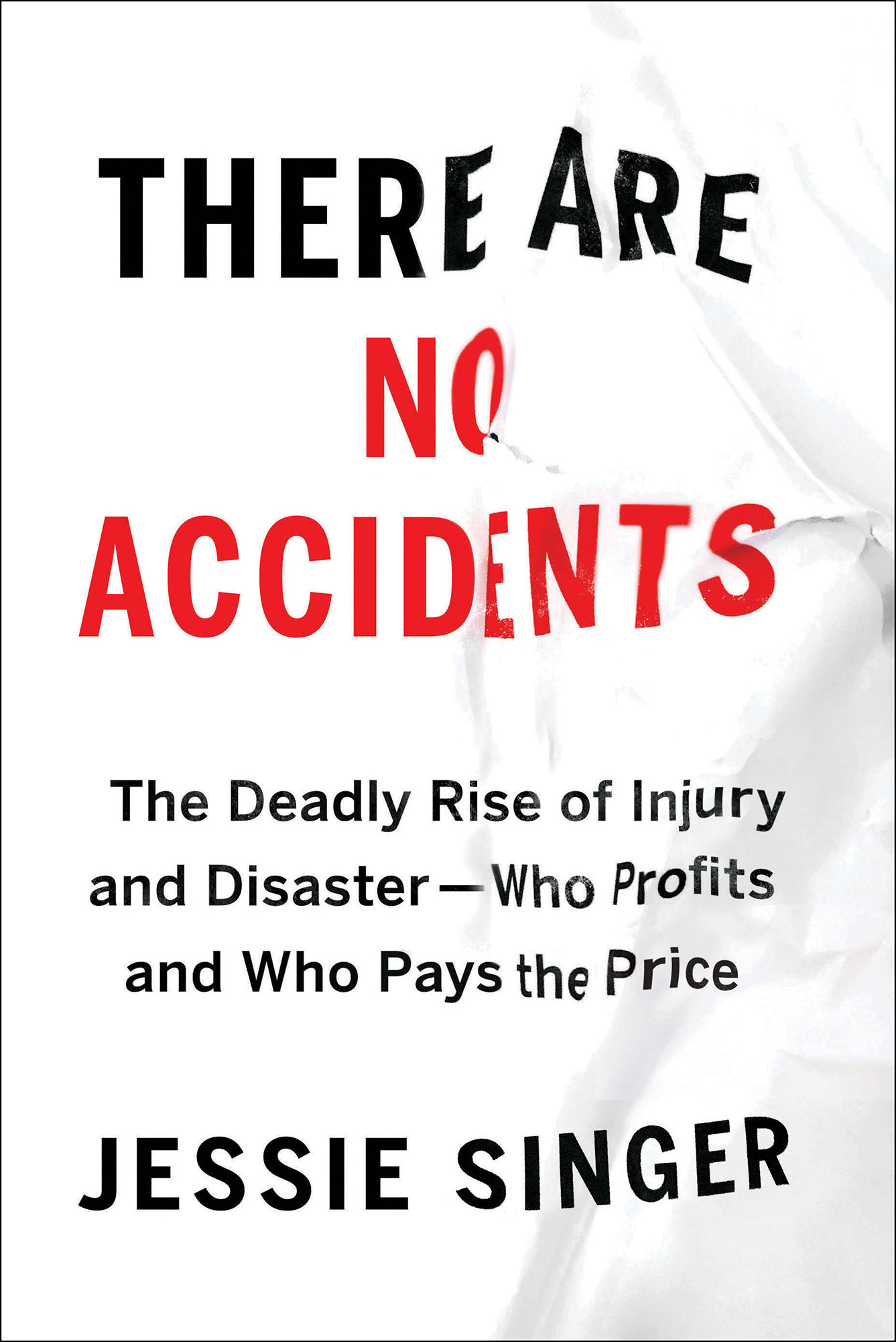 There Are No Accidents The Deadly Rise of Injury and DisasterWho Profits and - photo 1