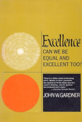 Dr. John W. Gardner - Excellence: Can We Be Equal And Excellent Too?