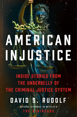 David S. Rudolf - American Injustice: Inside Stories from the Underbelly of the Criminal Justice System