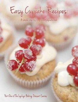 LynLyn Lee Easy Cupcake Recipes: A simple step by step sweet cupcake book