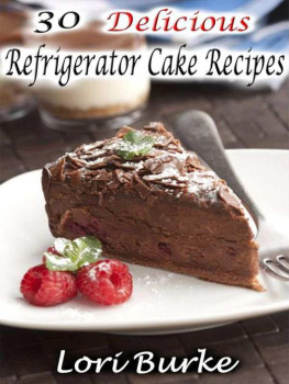Lori Burke - 30 Delicious Refrigerator Cake Recipes