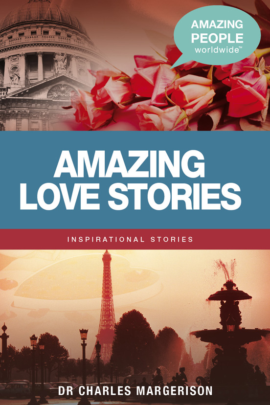 AMAZING LOVE STORIES DR CHARLES MARGERISON The Amazing People Club Amazing Love - photo 1