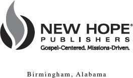 New Hope Publishers PO Box 12065 Birmingham AL 35202-2065 - photo 5