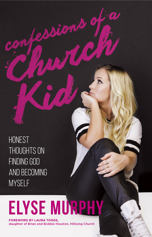 What people are saying about Confessions of a Church Kid Ive known Elyse - photo 1