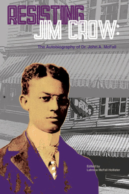 John McFall Resisting Jim Crow: The Autobiography of Dr. John A. McFall