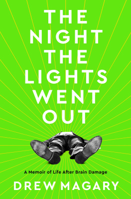 Drew Magary - The Night the Lights Went Out: A Memoir of Life After Brain Damage