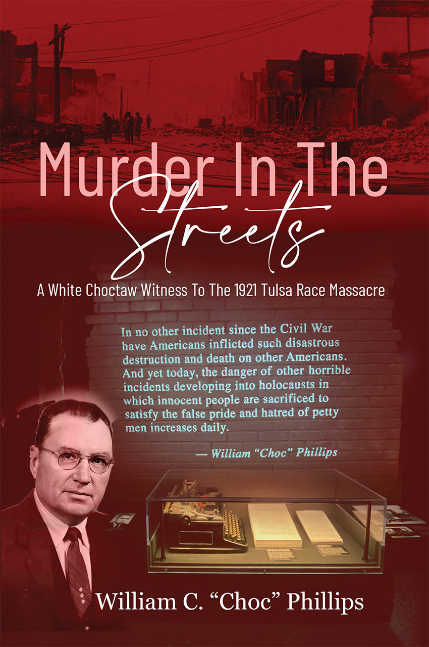 Murder In The Streets A White Choctaw Witness To The 1921 Tulsa Race Massacre - photo 1