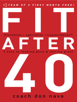 Don Nava Fit After 40: 3 Keys to Looking Good and Feeling Great