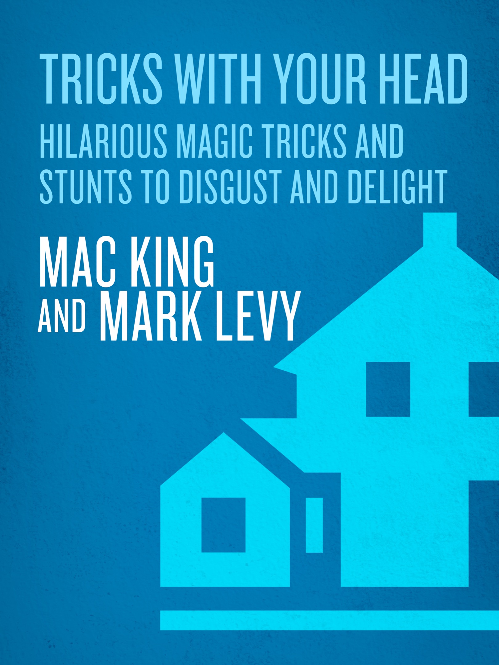 CONTENTS FOREWORD Why You Should Let Mac King Play Tricks with Your Head PENN - photo 1