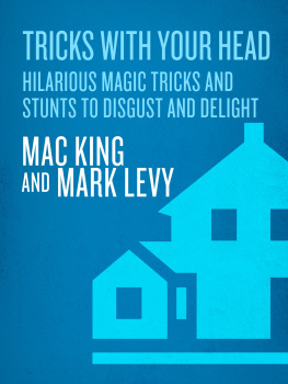 Mac King - Tricks with Your Head: Hilarious Magic Tricks and Stunts to Disgust and Delight