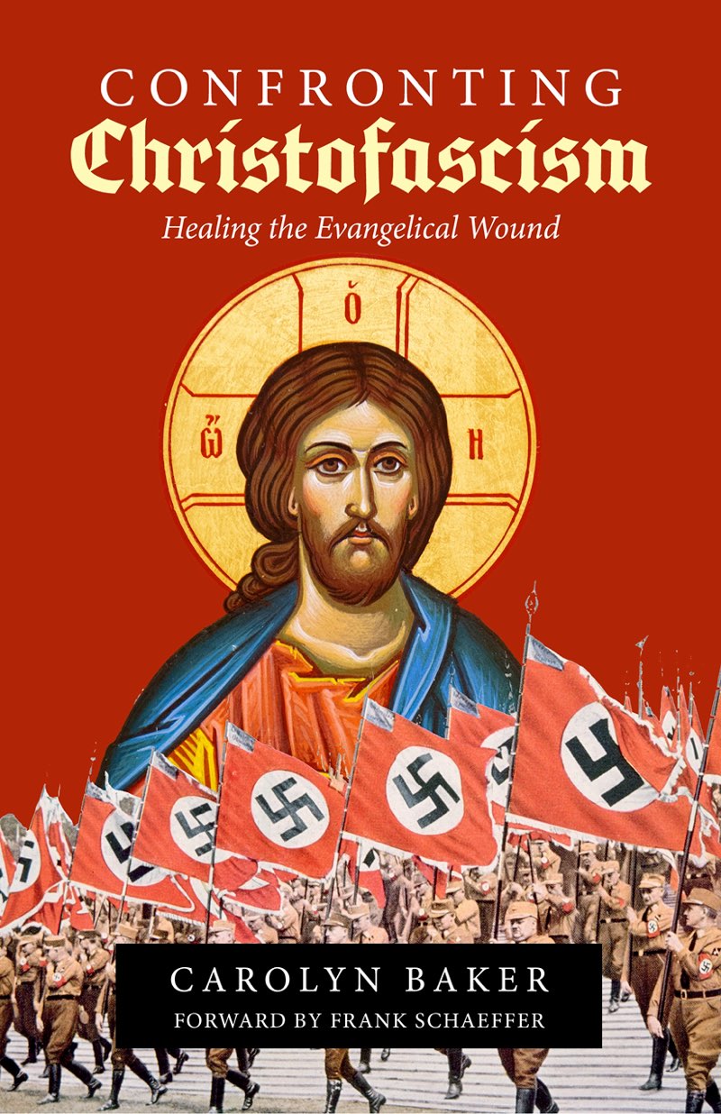 Confronting Christofascism Healing the Evangelical Wound Carolyn Baker - photo 1