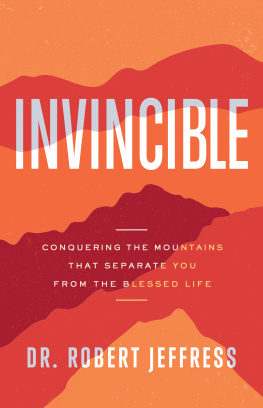 Dr. Robert Jeffress Invincible: Conquering the Mountains That Separate You from the Blessed Life