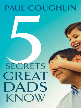 Paul Coughlin Five Secrets Great Dads Know