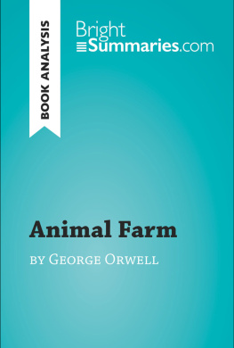 Bright Summaries - Animal Farm by George Orwell (Book Analysis): Detailed Summary, Analysis and Reading Guide