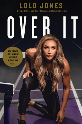 Lolo Jones - Over It: How to Face Lifes Hurdles with Grit, Hustle, and Grace