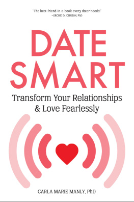 Dr. Carla Marie Manly - Date Smart: Transform Your Relationships and Love Fearlessly