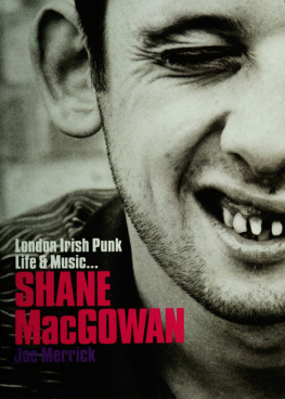 Joe Merrick - Shane MacGowan: London Irish Punk Life and Music