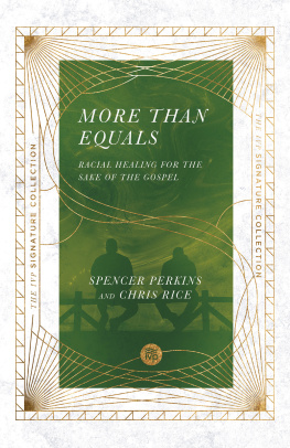 Spencer Perkins More Than Equals: Racial Healing for the Sake of the Gospel