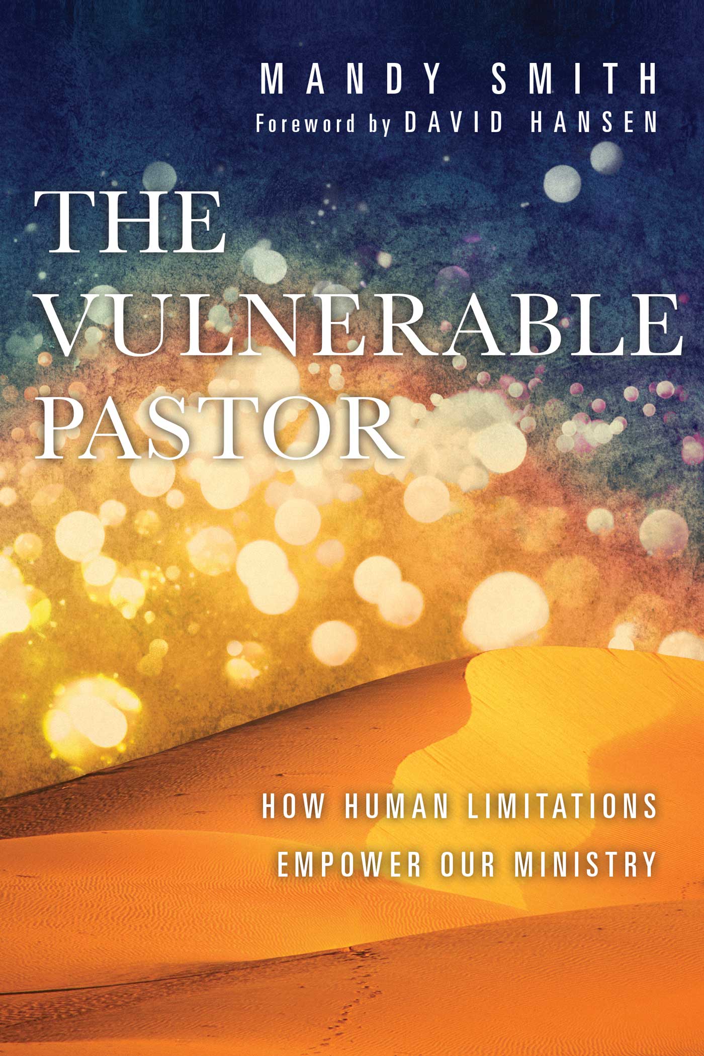 The Vulnerable Pastor How Human Limitations Empower Our Ministry - image 1