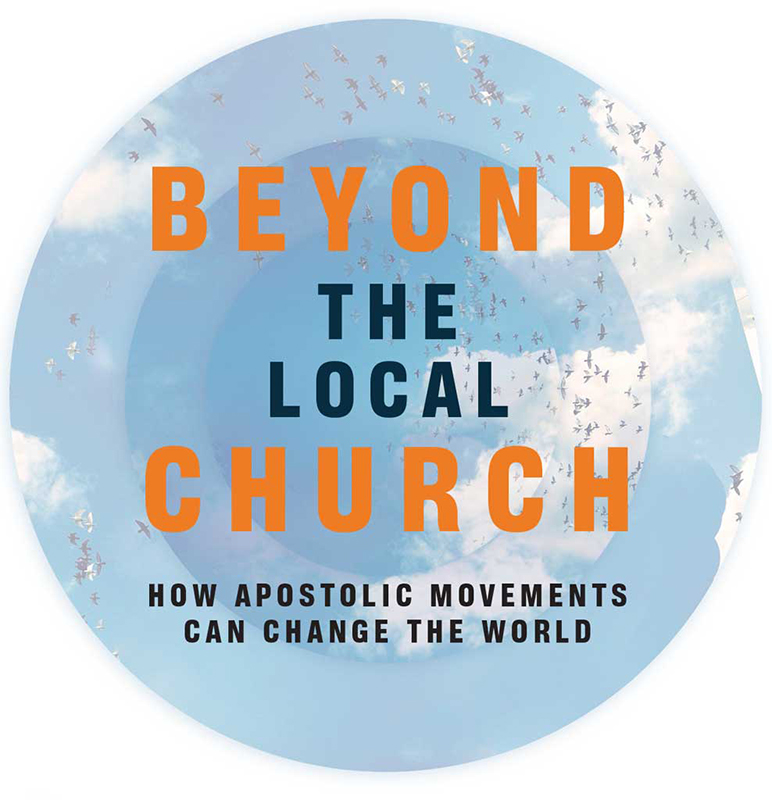 Beyond the Local Church How Apostolic Movements Can Change the World - image 2