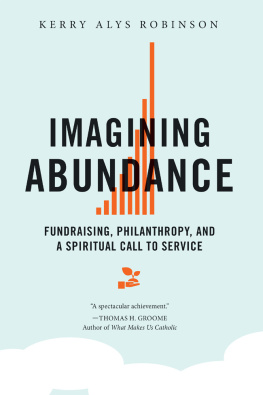 Kerry Alys Robinson - Imagining Abundance: Fundraising, Philanthropy, and a Spiritual Call to Service