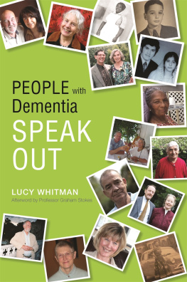 Lucy Whitman - People with Dementia Speak Out: Creative Ways to Achieve Focus and Attention by Building on AD/HD Traits