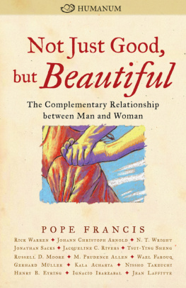 Pope Francis Not Just Good, But Beautiful: The Complementary Relationship Between Man and Woman