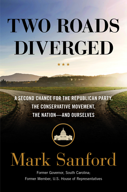 Two Roads Diverged A Second Chance for the Republican Party the Conservative Movement the Nation and Ourselves - image 1