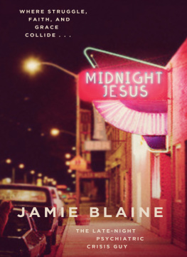 Jamie Blaine - Midnight Jesus: Where Struggle, Faith, and Grace Collide . . .