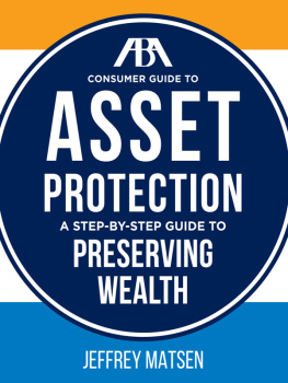 Jeffrey Matsen The ABA Consumer Guide to Asset Protection: A Step-by-Step Guide to Preserving Wealth