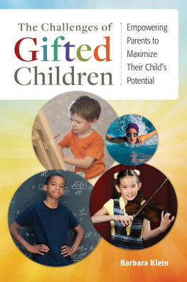 Barbara Klein - The Challenges of Gifted Children: Empowering Parents to Maximize Their Childs Potential