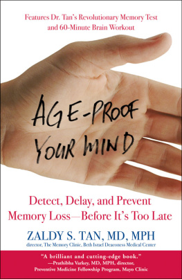 Zaldy S. Tan Age-Proof Your Mind: Detect, Delay, and Prevent Memory Loss--Before Its Too Late