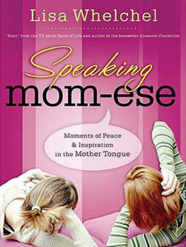 Lisa Whelchel - Speaking Mom-ese: Moments of Peace and Inspiration in the Mother Tongue