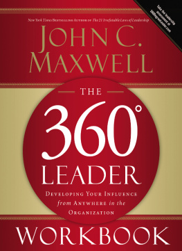 John C. Maxwell - The 360 Degree Leader Workbook: Developing Your Influence from Anywhere in the Organization