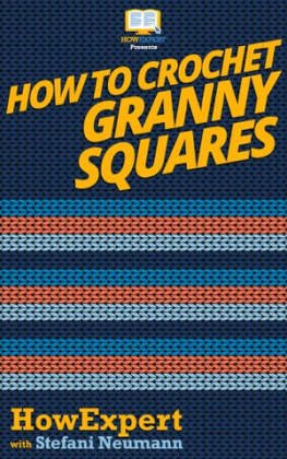 HowExpert - How to Crochet Granny Squares: Your Step By Step Guide To Crocheting Granny Squares