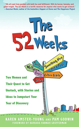 Karen Amster-Young - The 52 Weeks: Two Women and Their Quest to Get Unstuck, with Stories and Ideas to Jumpstart Your Year of Discovery