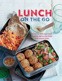 Ryland Peters - Lunch on the Go: Over 60 inspired ideas for DIY lunches