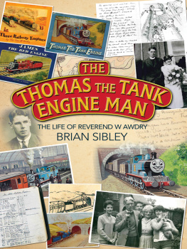 Brian Sibley - The Thomas the Tank Engine Man: The life of Reverend W Awdry